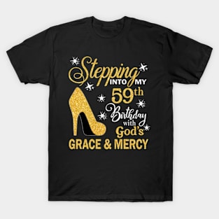 Stepping Into My 59th Birthday With God's Grace & Mercy Bday T-Shirt